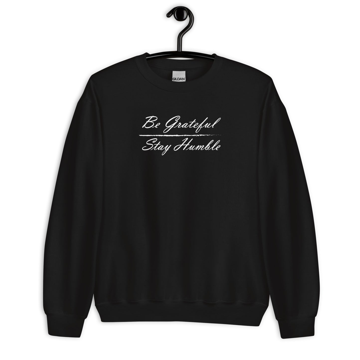 Be Grateful / Stay Humble | Sweatshirt