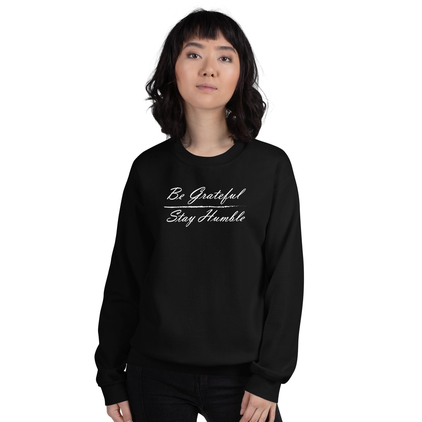 Be Grateful / Stay Humble | Sweatshirt