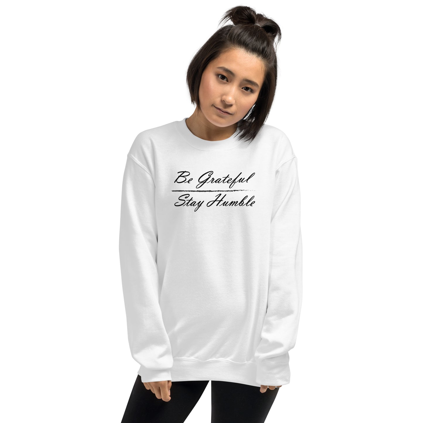 Be Grateful / Stay Humble | Sweatshirt