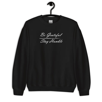Be Grateful / Stay Humble | Sweatshirt