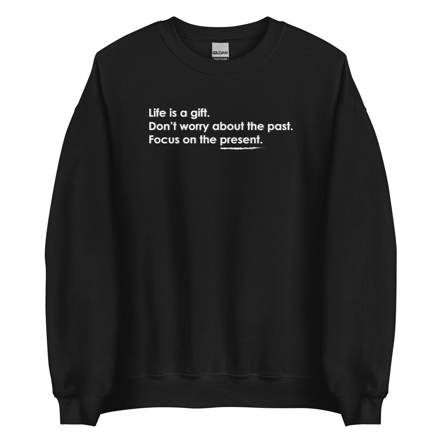Life Is A Gift | Sweatshirt